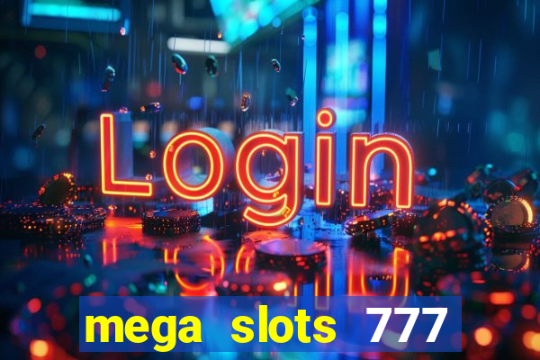 mega slots 777 casino apk