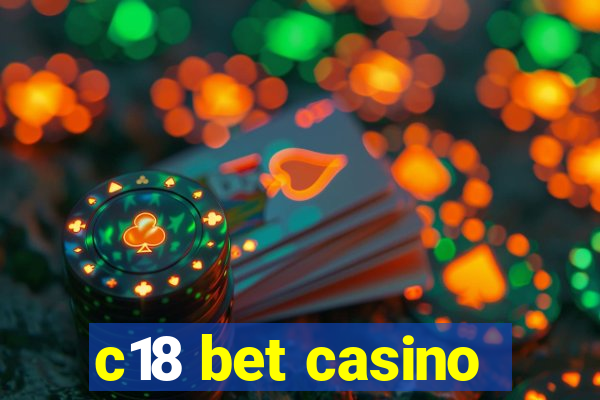 c18 bet casino