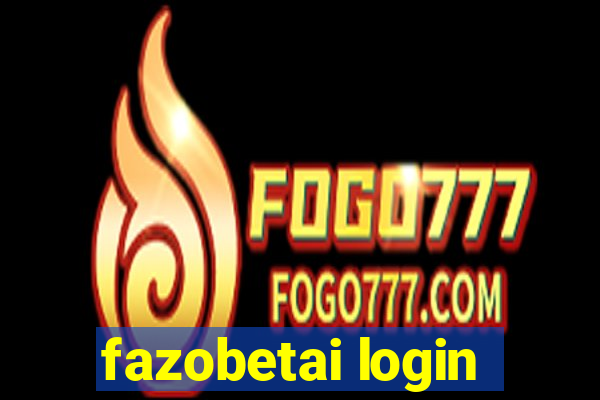 fazobetai login