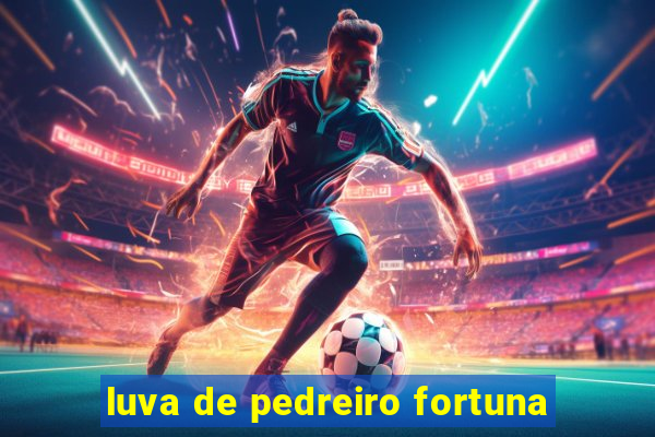 luva de pedreiro fortuna