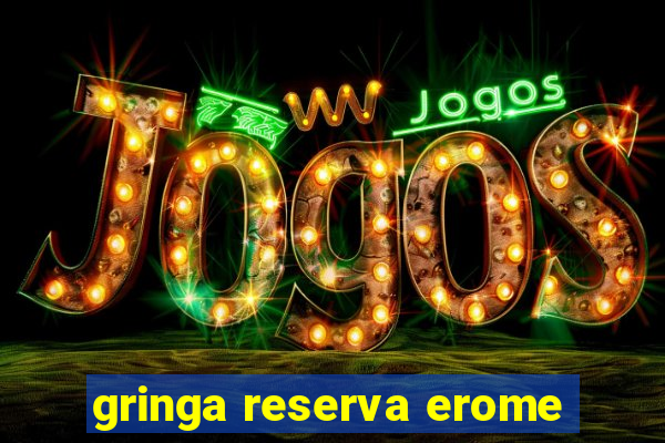 gringa reserva erome