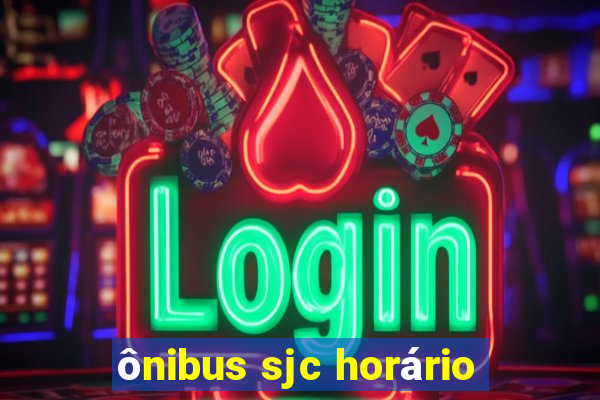 ônibus sjc horário