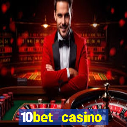 10bet casino welcome bonuses