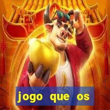 jogo que os famosos jogam para ganhar dinheiro