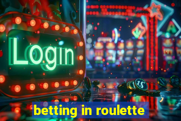 betting in roulette