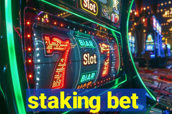 staking bet