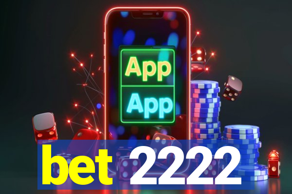 bet 2222