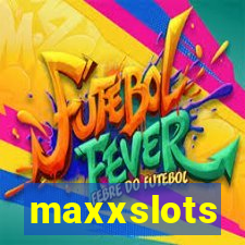 maxxslots