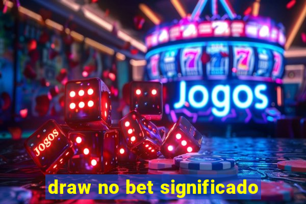 draw no bet significado