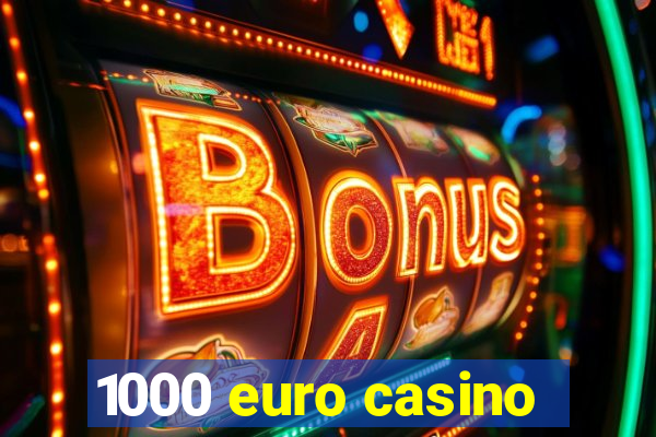 1000 euro casino