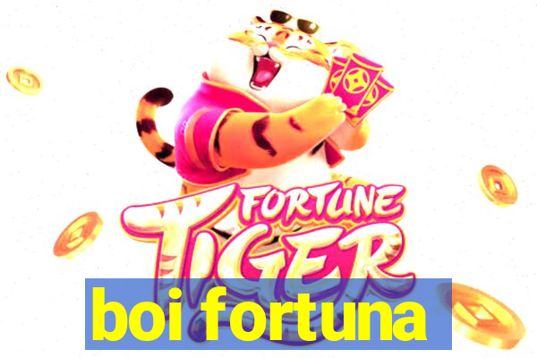 boi fortuna