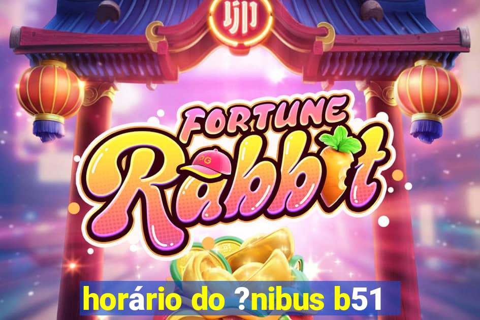 horário do ?nibus b51