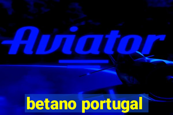 betano portugal