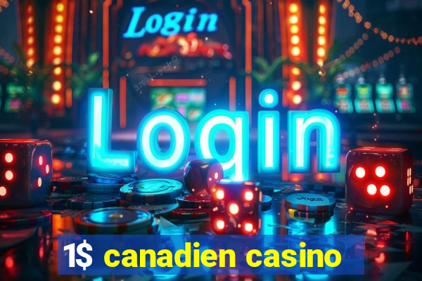 1$ canadien casino