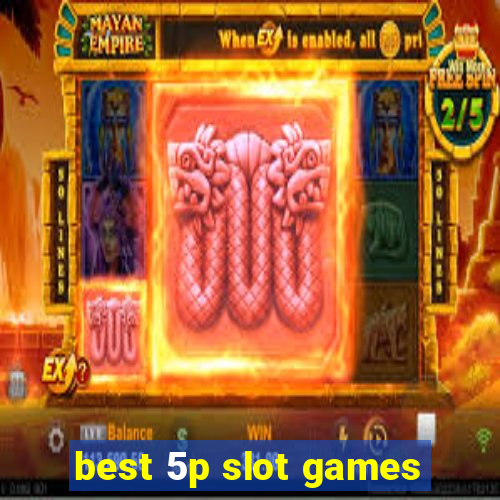 best 5p slot games