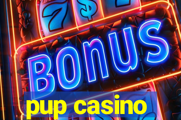 pup casino