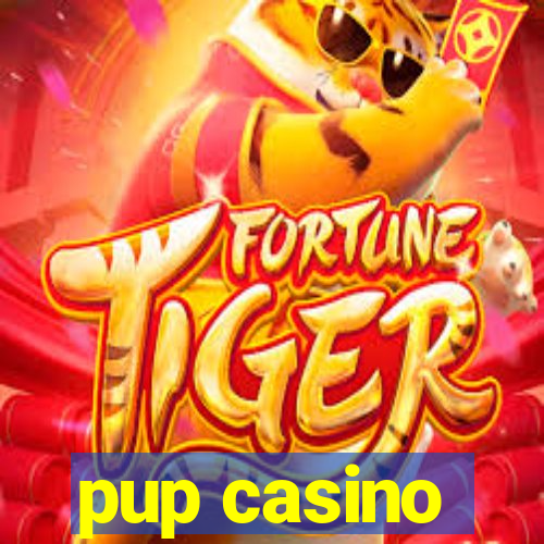 pup casino