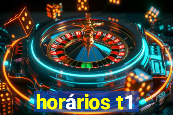 horários t1