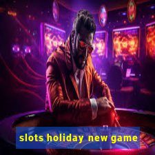 slots holiday new game