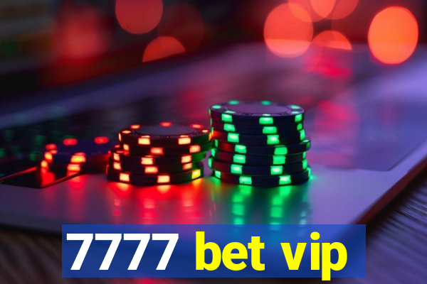 7777 bet vip