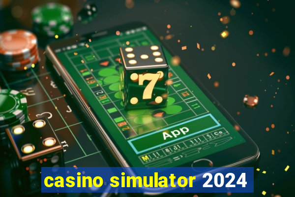 casino simulator 2024