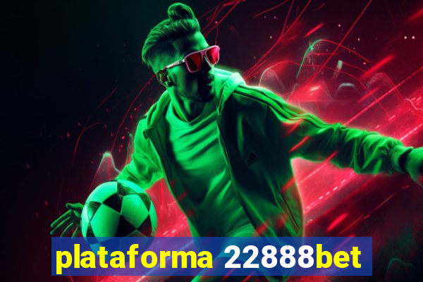 plataforma 22888bet