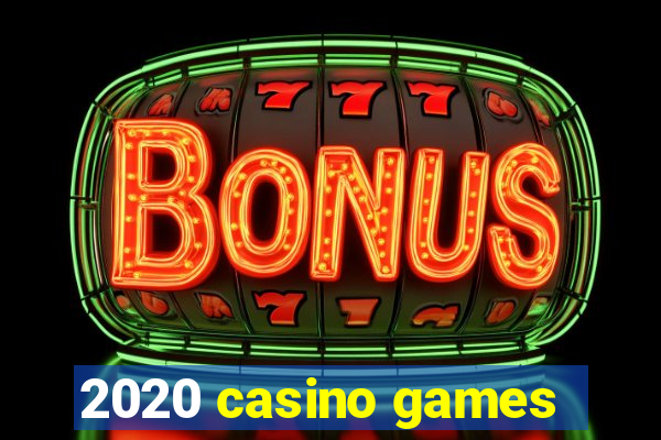 2020 casino games