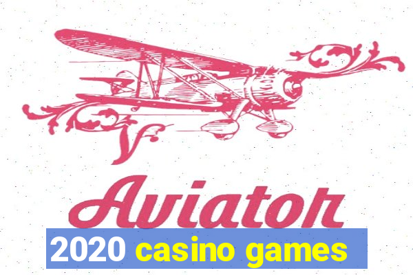 2020 casino games