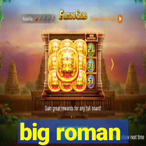 big roman