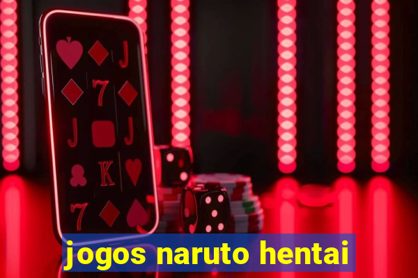 jogos naruto hentai