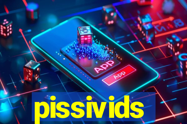 pissivids