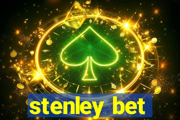 stenley bet