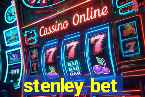 stenley bet