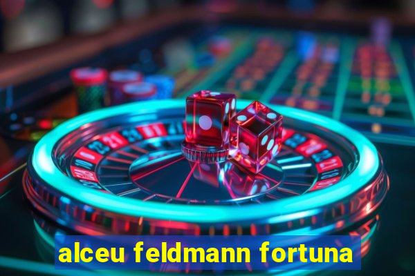 alceu feldmann fortuna