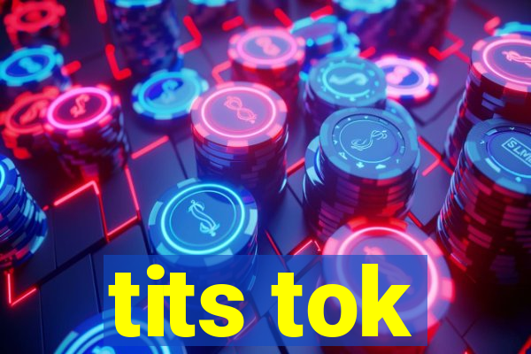 tits tok