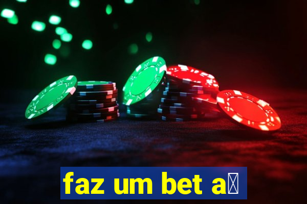 faz um bet a铆