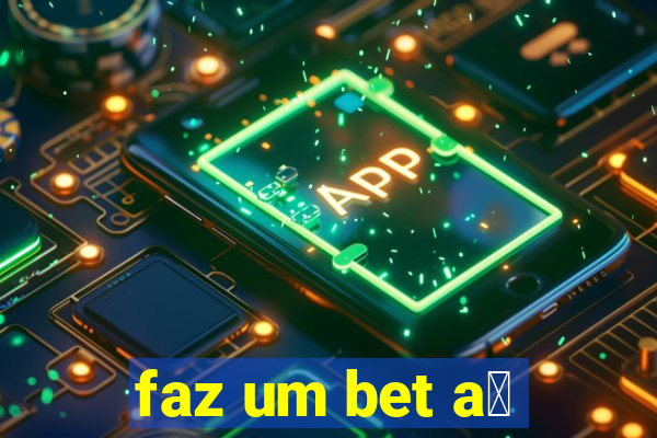 faz um bet a铆