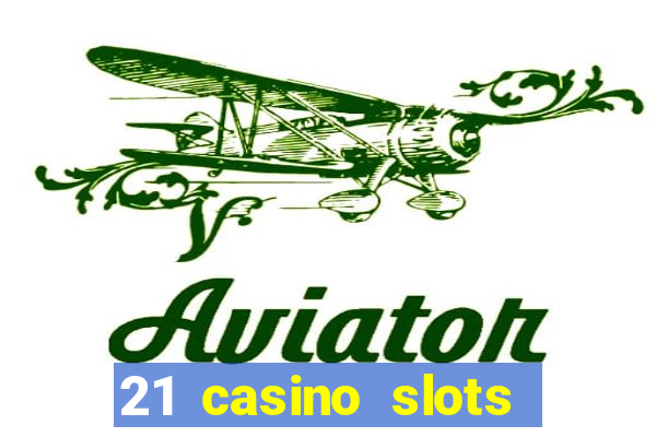 21 casino slots promo code