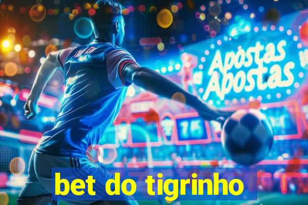 bet do tigrinho