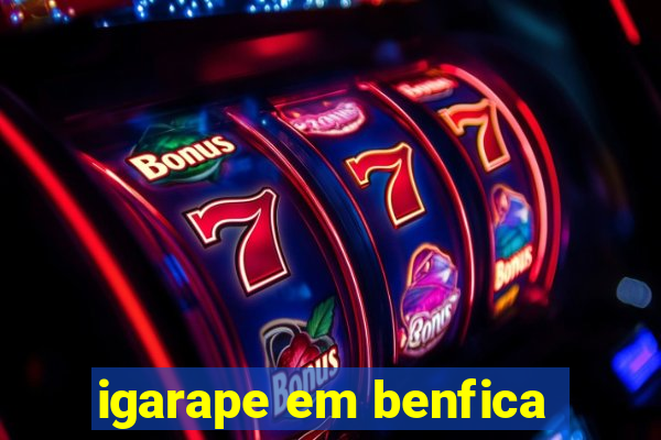 igarape em benfica