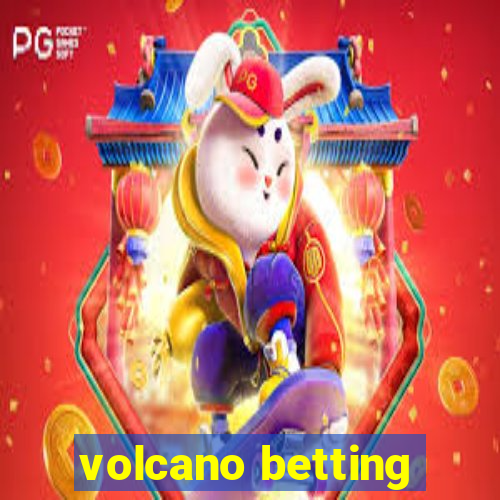 volcano betting