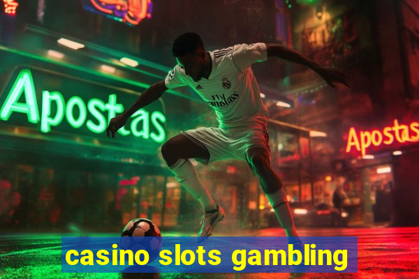 casino slots gambling