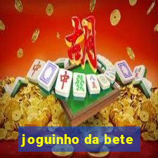 joguinho da bete