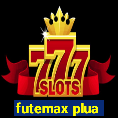 futemax plua