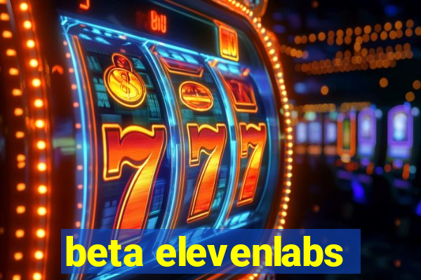 beta elevenlabs