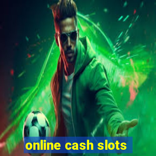 online cash slots