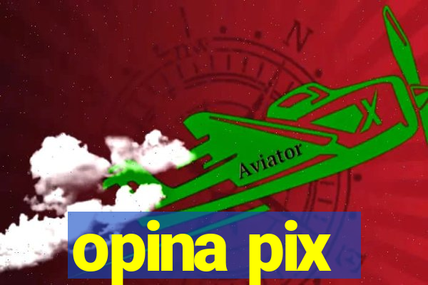 opina pix