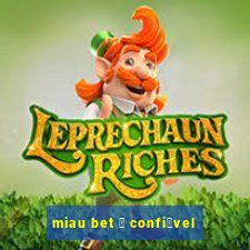 miau bet 茅 confi谩vel