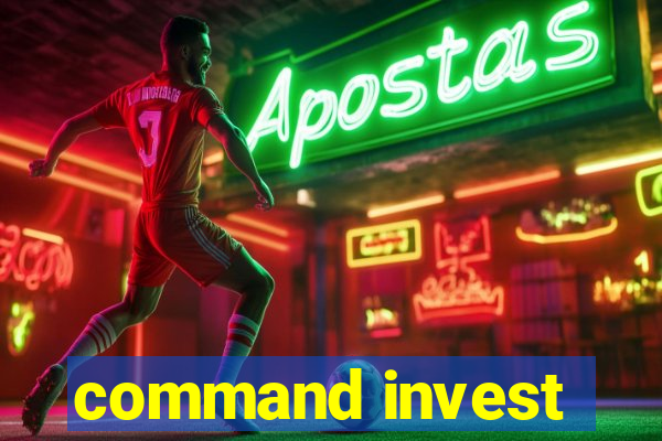 command invest