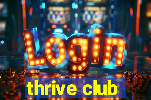 thrive club